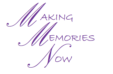 "Make Memories Now"